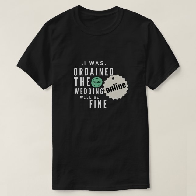 T-shirt j'ai été ordonné en ligne le mariage sera bien (Design devant)