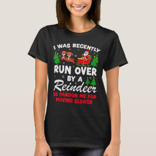 T-shirt J'ai été récemment renversé par un renne drôle de