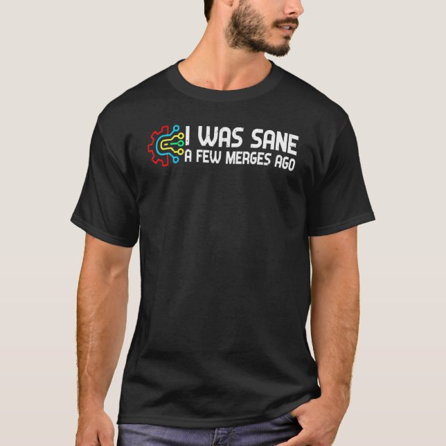 T-shirt J'Ai Été Sane Quelques Fusions Il Y A Programmeur  (Devant)