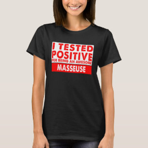 T-shirt J'ai été testé positif pour être une masseuse géni