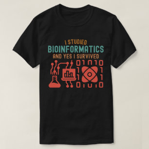 T-shirt J'ai étudié la bio-informatique et oui j'ai survéc