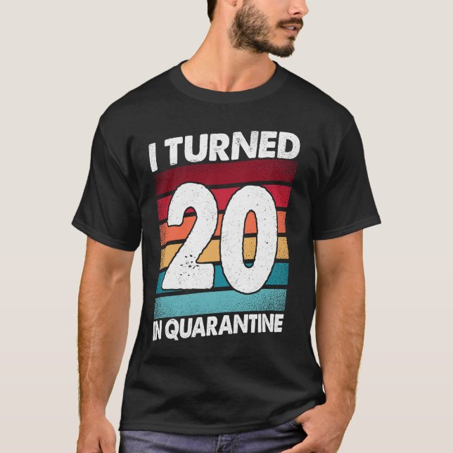 T-shirt J'Ai Eu 20 Ans En Quarantaine 2020 20 Ans 20E B (Devant)