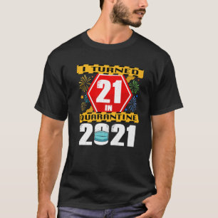 T-shirt J'Ai Eu 21 Ans En Quarantaine 2021 21E Anniversair
