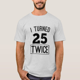 T-shirt J'ai eu 25 ans deux fois drôle 50e anniversaire ch