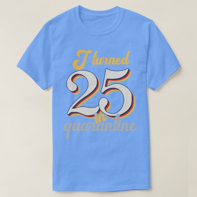 T-shirt J'ai eu 25 ans en 25 ans (Design devant)