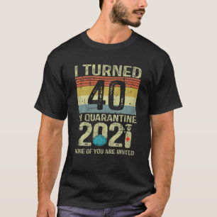T-shirt J'Ai Eu 40 Ans En Quarantaine 2021 40E Cadeau Anni