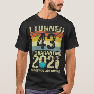 T-shirt J'Ai Eu 43 Ans En Quarantaine 2021 43E Cadeau Anni