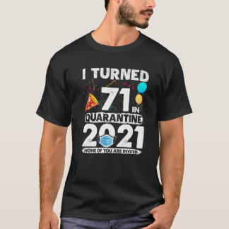 T-shirt J'Ai Eu 71 Ans En Quarantaine 2021 Drôle 71E Anniv