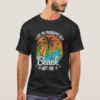T-shirt J'Ai Eu 99 Problèmes Mais Une Plage Sur Un Tropica