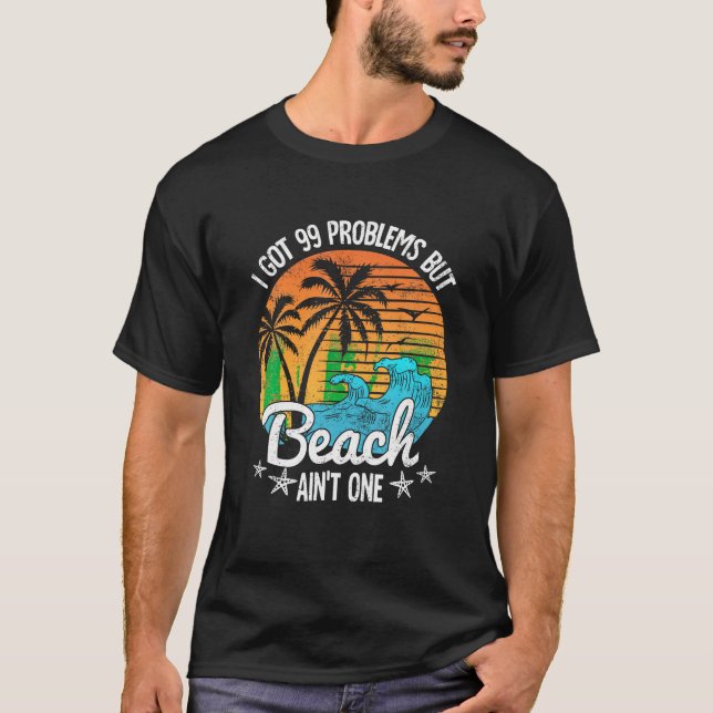 T-shirt J'Ai Eu 99 Problèmes Mais Une Plage Sur Un Tropica (Devant)