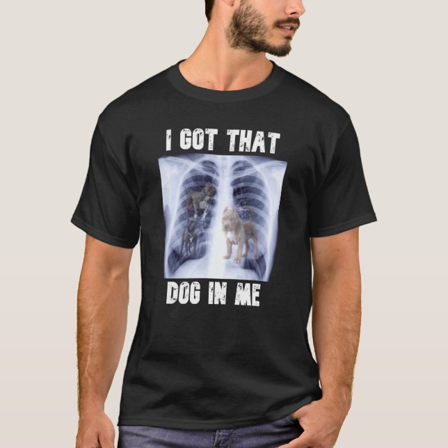 T-shirt J'ai eu ce chien en moi Mème Xray (Devant)