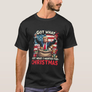 T-shirt J'ai eu ce que je voulais pour Noël Trump Père Noë