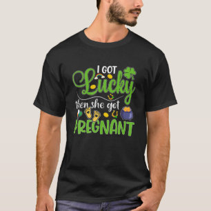 T-shirt J'Ai Eu De La Chance Puis Elle Obtient Enceinte Fu