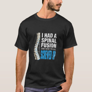 T-shirt J'Ai Eu La Fusion De La Moelle Et Maintenant Je Su