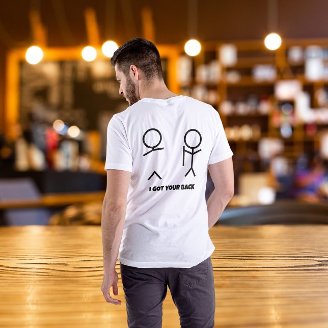 T-shirt J'ai eu ton dos (I Got Your Back T-Shirt)