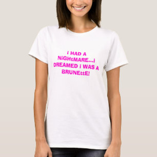 T-shirt j'AI EU un cauchemar… que je M'AI RÊVÉ ÉTAIS 