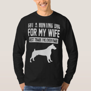 T-shirt J'ai eu un chien de chasse pour ma femme meilleur 