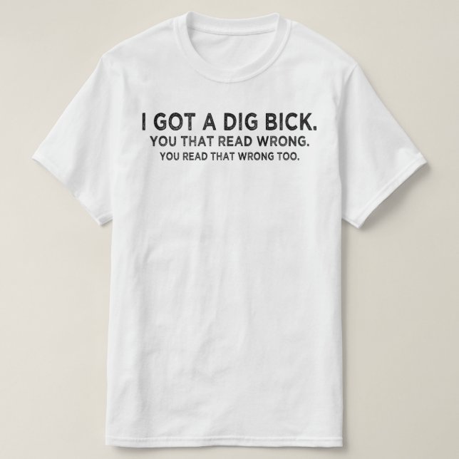 T-shirt j'ai eu une confusion de bick de fouille (Design devant)