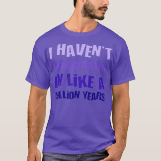 T-shirt J'Ai Exagéré En Un Million D'Années D'Amusement H