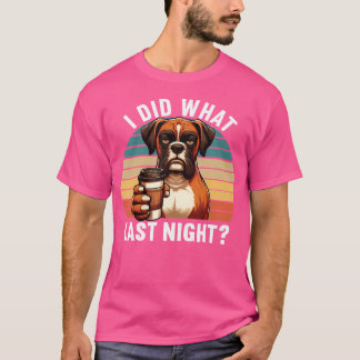 T-shirt J'Ai Fait Ce Dernier Night Boxer Boxer Dog Boxer P