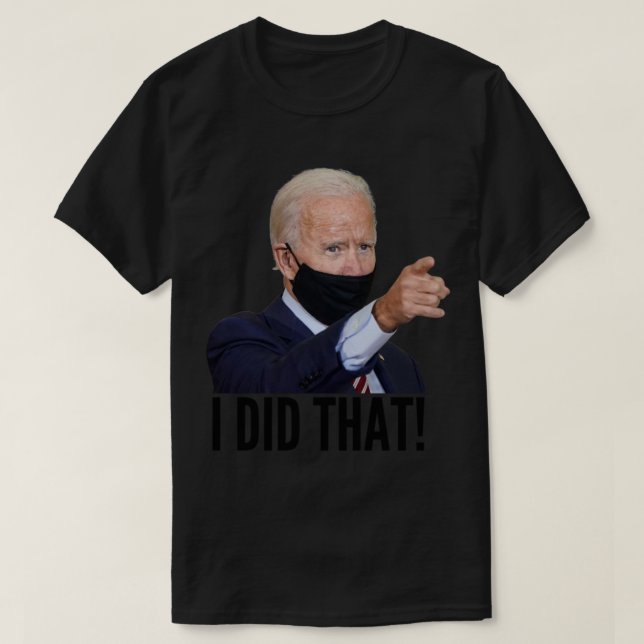 T-shirt J'ai fait ce mème - joe biden (Design devant)