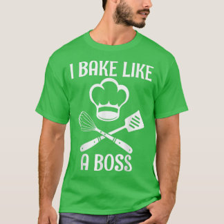 T-shirt j'ai fait cuire comme un patron drôle boulanger am