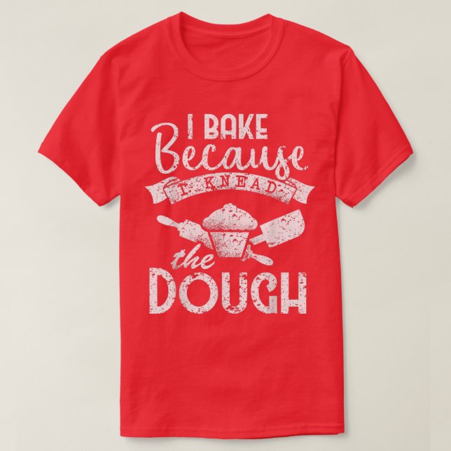 T-shirt J'ai fait cuire parce que je connais le boulanger (Design devant)