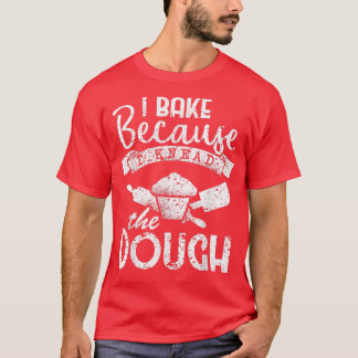 T-shirt J'ai fait cuire parce que je connais le boulanger