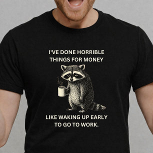 T-shirt J'ai fait des choses horribles pour de l'argent co
