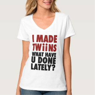 T-shirt J'ai fait des jumeaux, ce qui vous ont faits
