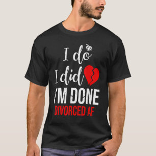 T-shirt J'ai fait Divorcé Af Divorce Party