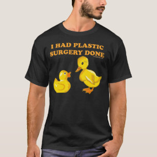 T-shirt J'ai fait faire la chirurgie plastique
