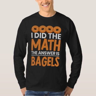 T-shirt J'Ai Fait Le Bagel Math Est La Réponse Pain Boulan