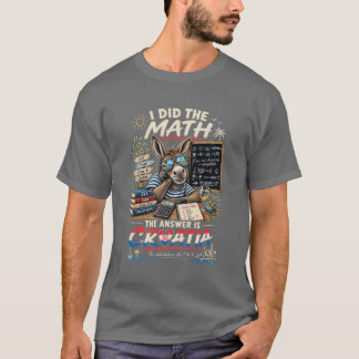 T-shirt J'ai fait le calcul, la réponse est la Croatie