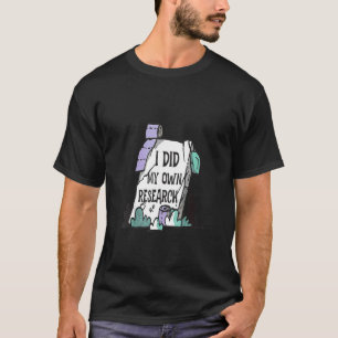 T-shirt J'Ai Fait Ma Propre Recherche Tombstone Merci Scie