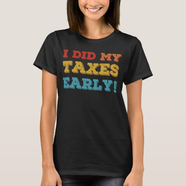 T-shirt J'Ai Fait Mes Impôts Comptable De Saison Fiscale P (Devant)