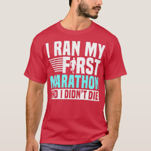 T-shirt J'Ai Fait Mon Premier Marathon Et J'Ai Tué 27T