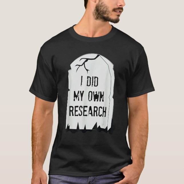 T-shirt J'Ai Fait Mon Propre Recherche Gravestone Hallowee (Devant)