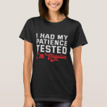 T-shirt J'Ai Fait Tester Ma Patience, Elle Est Revenue Nég<br><div class="desc">funny, patience, venin, venin, sarcastic, quote, birthday, her, him</div>