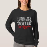 T-shirt J'Ai Fait Tester Ma Patience, Elle Est Revenue Nég<br><div class="desc">funny, patience, venin, venin, sarcastic, quote, birthday, her, him</div>