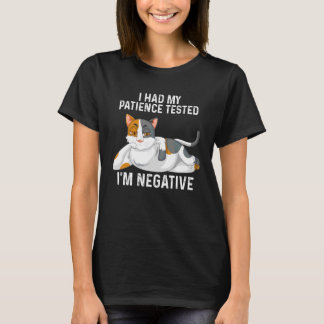 T-shirt J'ai fait tester ma patience Je suis négatif Chat