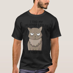 T-shirt J'ai fait tester ma patience Je suis négatif Chat 