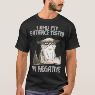 T-shirt J'ai fait tester ma patience Je suis négatif Chat 