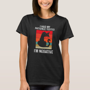 T-shirt J'ai fait tester ma patience Je suis négatif Chat 