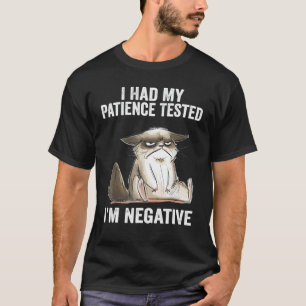 T-shirt J'ai fait tester ma patience Je suis Négatif Chat