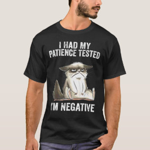 T-shirt J'ai fait tester ma patience, je suis négatif Chat