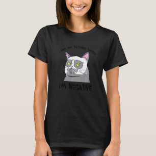 T-shirt J'ai fait tester ma patience, je suis négatif   Sa