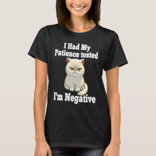 T-shirt J'ai fait tester ma patience Je suis négatif  Sarc