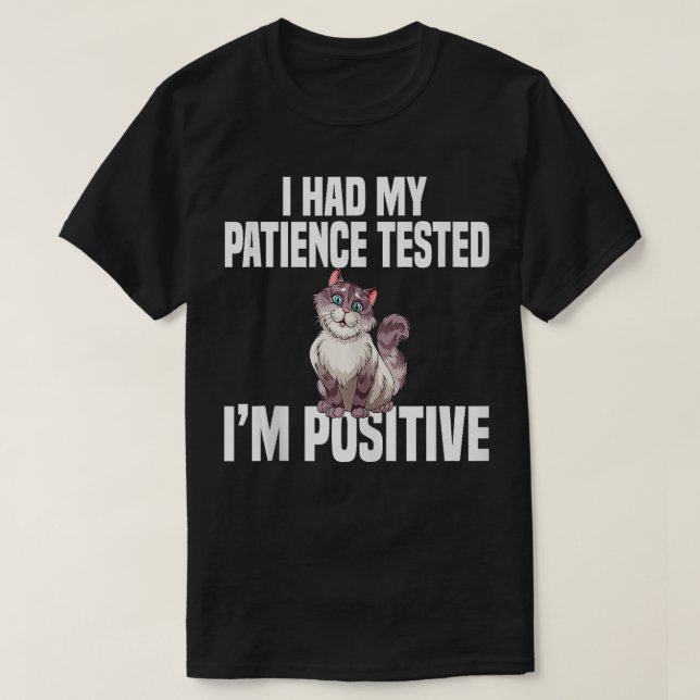 T-shirt J'Ai Fait Tester Ma Patience, Je Suis Positive Et  (Design devant)