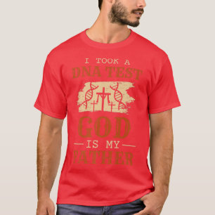 T-shirt J'Ai Fait Un Test D'ADN Et Dieu Est Mon Père Jésus